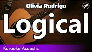 Olivia Rodrigo - Logical (SLOW karaoke acoustic)