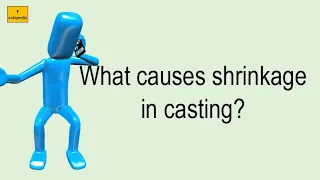 What Causes Shrinkage In Casting?