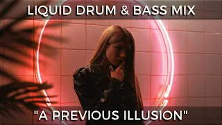 ► Liquid Drum & Bass Mix - "A Previous Illusion" - February 2024