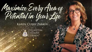 Becoming a Certified Quantum Human Design Specialist - Karen Curry Parker