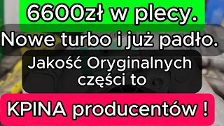 6600zł w plecy. Nowe turbo i już padło. Jakość Oryginalnych części to kpina. BMW F11 2.0D Twin Turbo