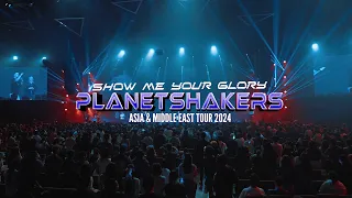 🔥Show Me Your Glory 🔥PLANETSHAKERS    l     Asia & Middle East Tour 2024  Live in Bangkok   Recap