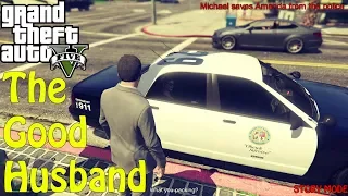 GTA 5 The Good Husband Mission - Michael Saves Amanda From The Police - Story Mode
