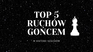 ♝ TOP 5 ruchów gońcem w historii szachów.