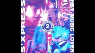 S'Xpress - Hey Music Lover (Music Is My Life Mix)