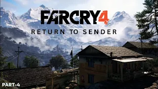 FAR CRY 4 : RETURN TO SENDER ( PART- 4 ) || WALKTHROUGH GAMEPLAY || NO COMMENTRY