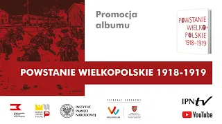 Powstanie wielkopolskie 1918-1919 [PANEL DYSKUSYJNY]