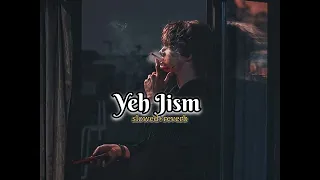 Yeh Jism (slowed+reverb) - Jism 2 | @slowed-reverb-lofi-music