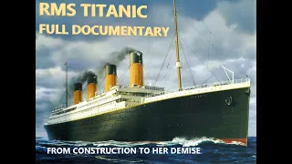 RMS Titanic Full Documentary