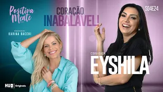 CORAÇÃO INABALÁVEL! COM EYSHILA