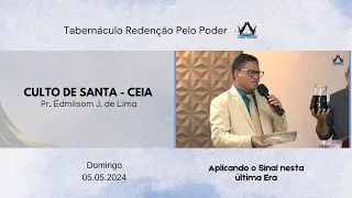 05.05.2024 - Domingo | SANTA CEIA - Pr. Edimilsom José