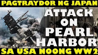 ANG ATTACK ON PEARL HARBOR: ANG PAGTRAYDOR NG JAPAN SA USA NOONG WORLD WAR 2