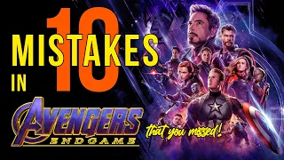 10 Mistakes in AVENGERS: ENDGAME ...that You Missed!