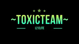 L2 Elite - ~ToxicTeam~ in action. 2023