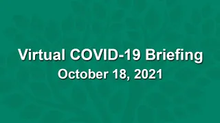 Virtual COVID-19 Briefing - October 18, 2021