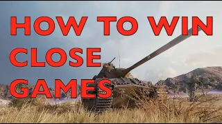 WOT - How To Win Close Games | World of Tanks