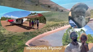 Flying over Homelands with MAF | Homeland Dreaming Ep. 92