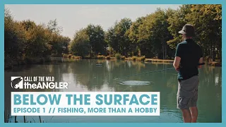 Below the Surface | Episode 1 | Fishing, More Than A Hobby