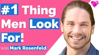 #1 Surprising Thing Men Look For! - Mark Rosenfeld