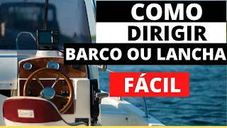 Como aprender a pilotar BARCO OU LANCHA de maneira fácil