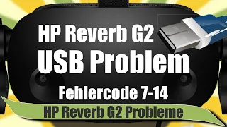 Fehler 7-14 Lösung HP Reverb G2 USB Probleme beheben mit USB Karten.