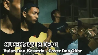 Superman Is Dead - Bulan Dan Kesatria ( Cover Duo Gitar Anak Tongkrongan )