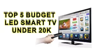 Top 5 Budget LED Smart TV Under 20k