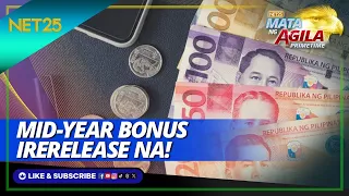 Matatanggap na ng mga gov't employee ang kanilang mid-year bonus bukas —DBM |Mata Ng Agila Primetime