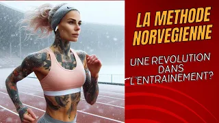 La Méthode Norvégienne révolutionne l'entrainement : Comment l'adapter à votre pratique .