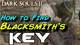 Dark Souls 2 | PS4 | How to find the Blacksmith's Key!