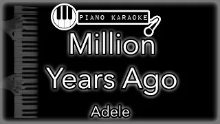 Million Years Ago - Adele - Piano Karaoke Instrumental