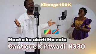 Cantique Kintwadi N330 | Muntu ka Ukoti mu zulu dia se | 🇨🇩🇨🇬 Cover by Jean🥰🥰🥰🥰🥰🥰