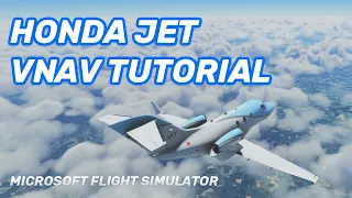 MSFS Honda Jet / HJet - VNAV Tutorial