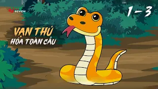 Tập 1 - 3 | Vạn Thú Hóa Toàn Cầu | Gà Review