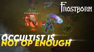 The Occultist is NOT OP enough for my skill lvl. FUNNY PVP in Frostborn