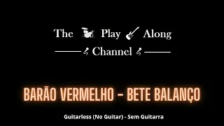 Barão Vermelho - Bete Balanço - Guitarless (Sem Guitarra / No Guitar)