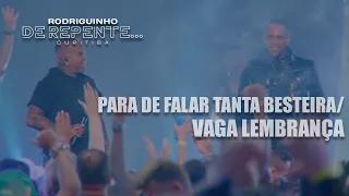 Rodriguinho e 4 Stylus - Para de Falar Tanta Besteira / Vaga Lembrança [DE REPENTE... CURITIBA]