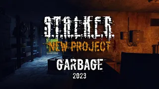 S.T.A.L.K.E.R. New Project | Garbage (2023)