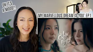 My Marvellous Dream is You | EP.1 REACTION | New Thai GL