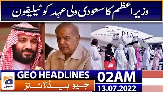 Geo News Headlines 02 AM | Petrol Price | PM Shehbaz Sharif | Saudi Arabia | 13th July 2022