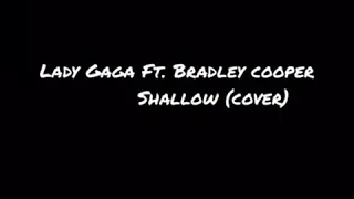 Lady Gaga, Bradley Cooper  Shallow (cover)