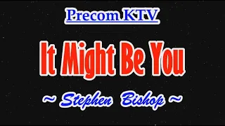 It Might Be You, Karaoke  Song by Stephen Bishop
