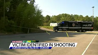 Durham Police identify man killed in in Durham-Chapel Hill Blvd shooting