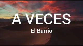 El Barrio - A Veces (letra) | Atemporal