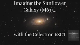 Imaging the Sunflower Galaxy(M63) with Celestron 6SCT