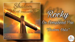 Rocky || On Comprend Pas || Cantique 2021 Nouveau Cd "Shalom Vol.6"