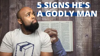 5 SIGNS HE'S A GODLY MAN.