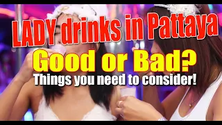 Pattaya Girls - Lady Drinks in Pattaya, do you buy Pattaya Bar Girls drinks when you are here?