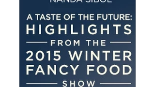 Live Session - Nanda Sibol: Highlights from the 2015 Winter Fancy Food Show