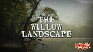 "The Willow Landscape" / A Classic Weird Tale by Clark Ashton Smith